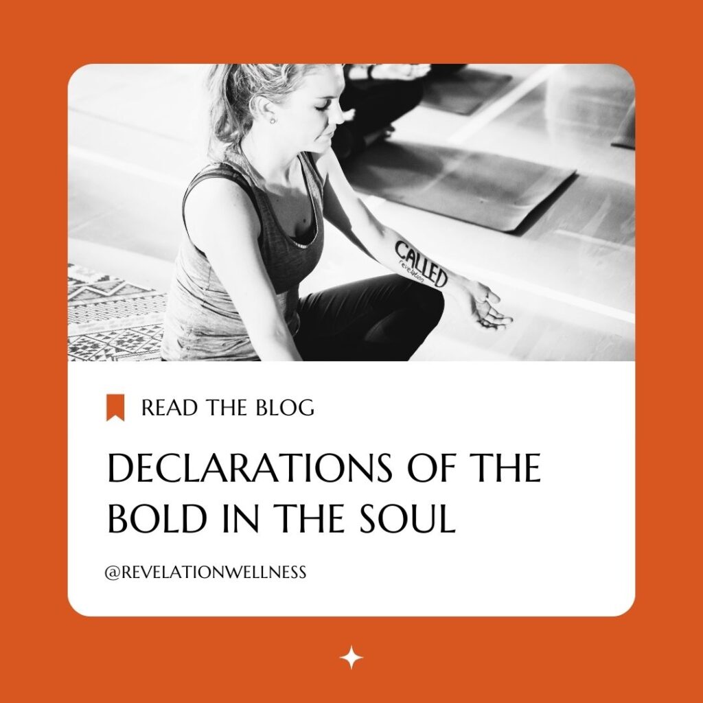 Declarations of the bold in the soul