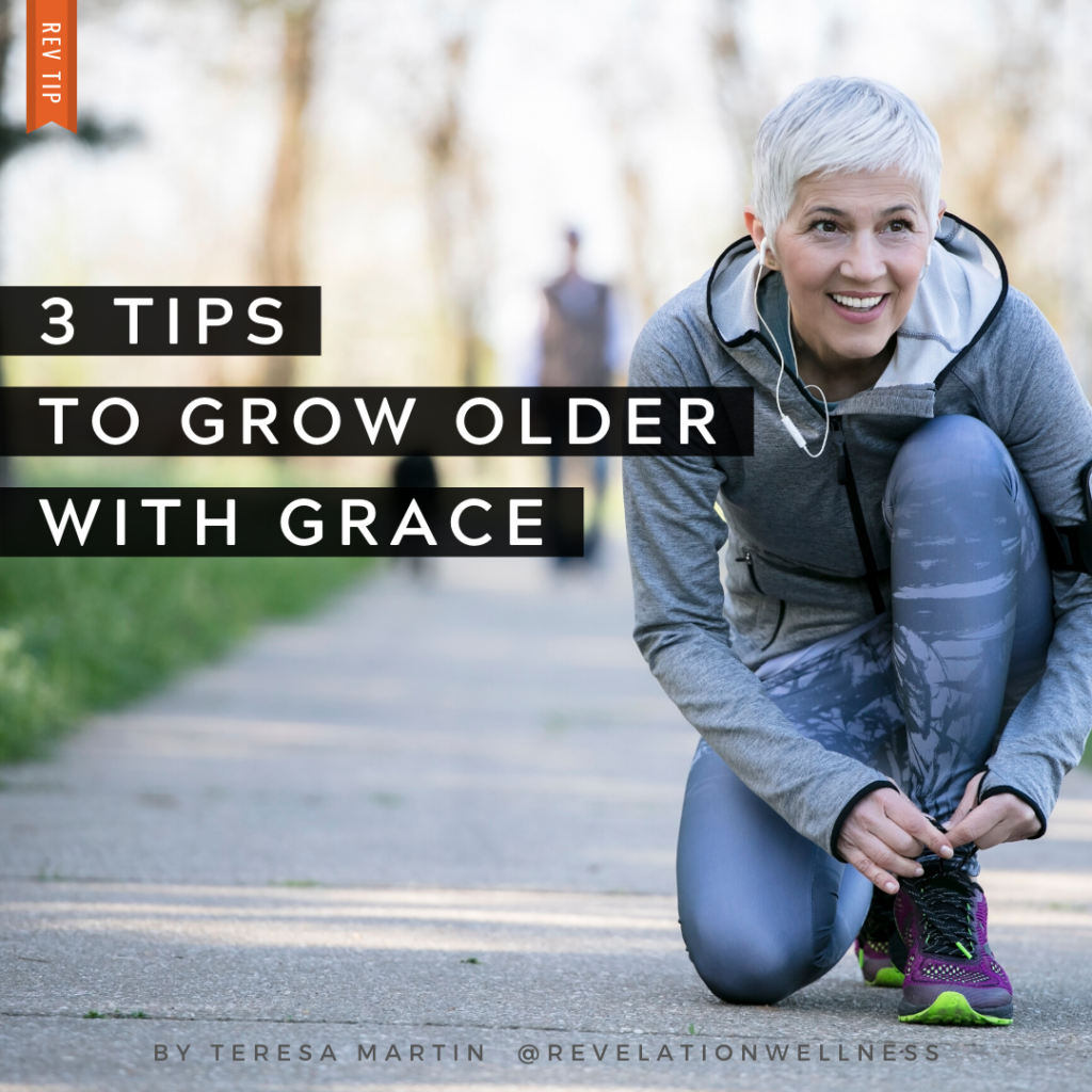 grow old with grace