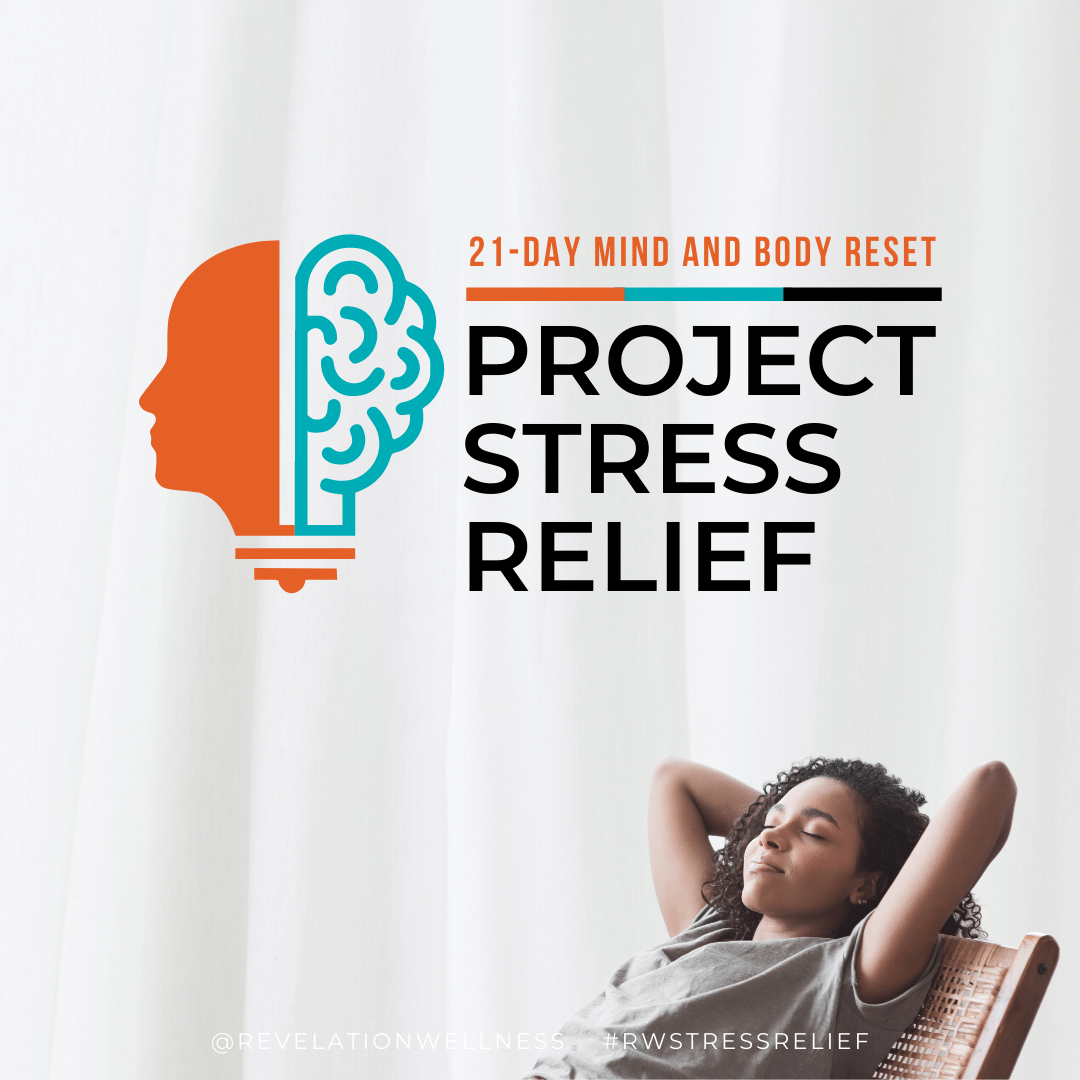 Project Stress Relief: 21-day Mind and Body Reset - Revelation Wellness
