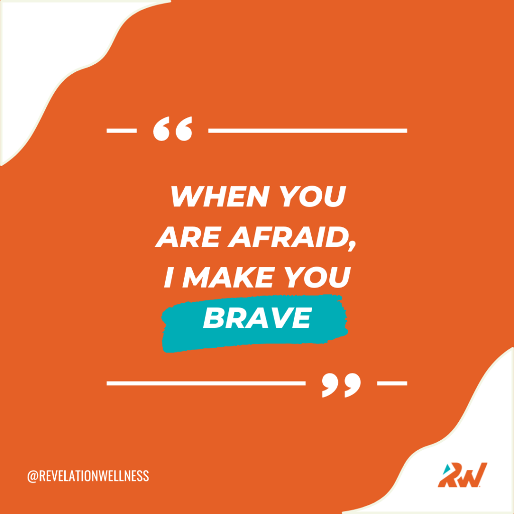 God makes you brave