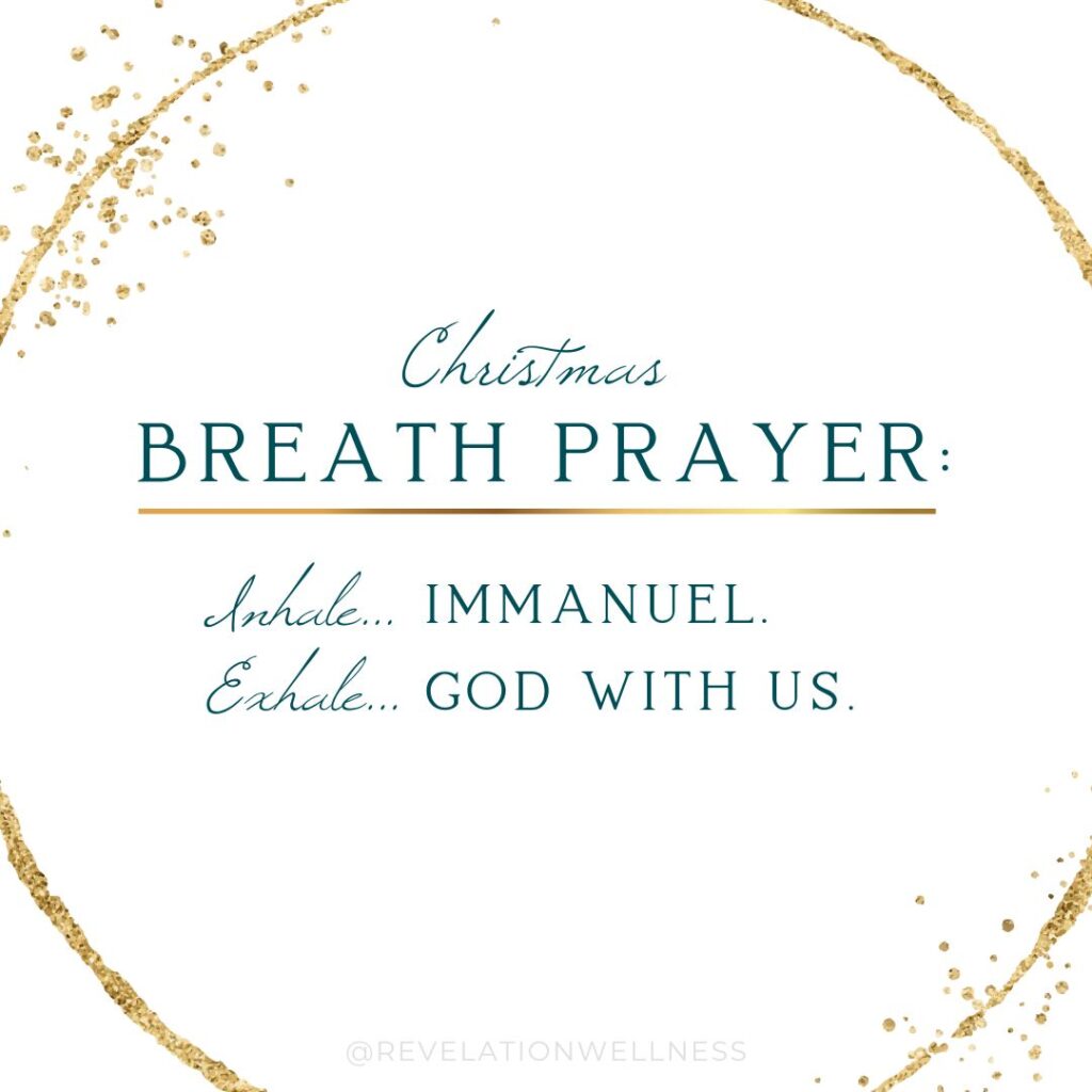 Christmas breath prayer, immanuel