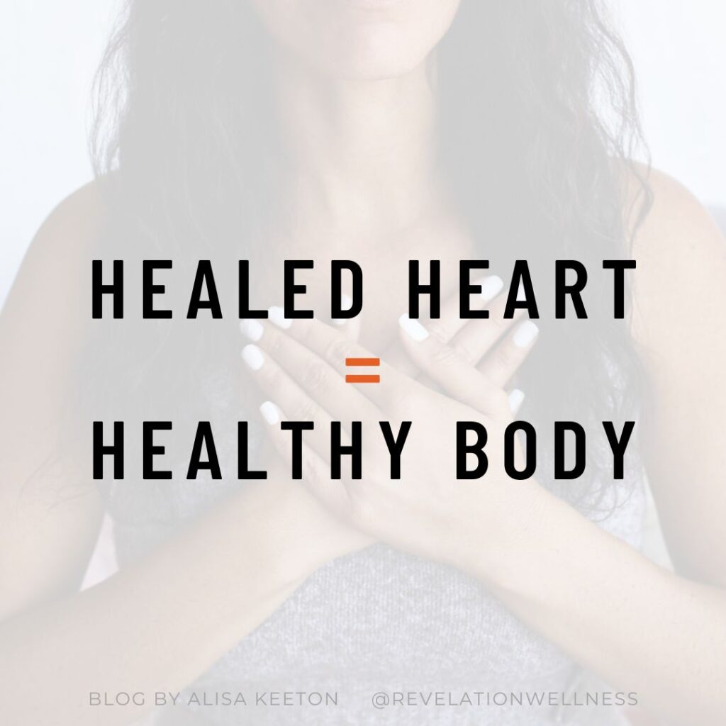 A Healed Heart = A Healthy Body - Revelation Wellness