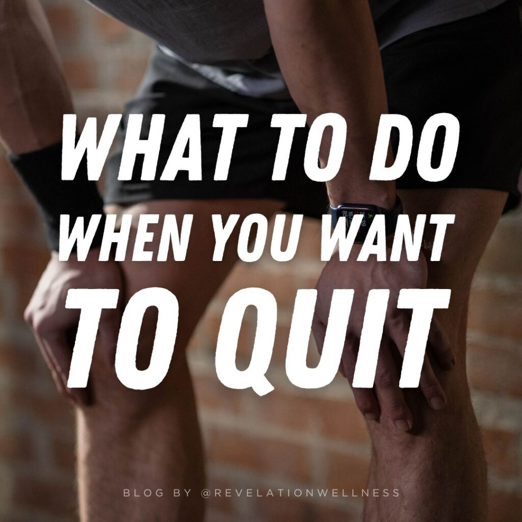 when you want to quit