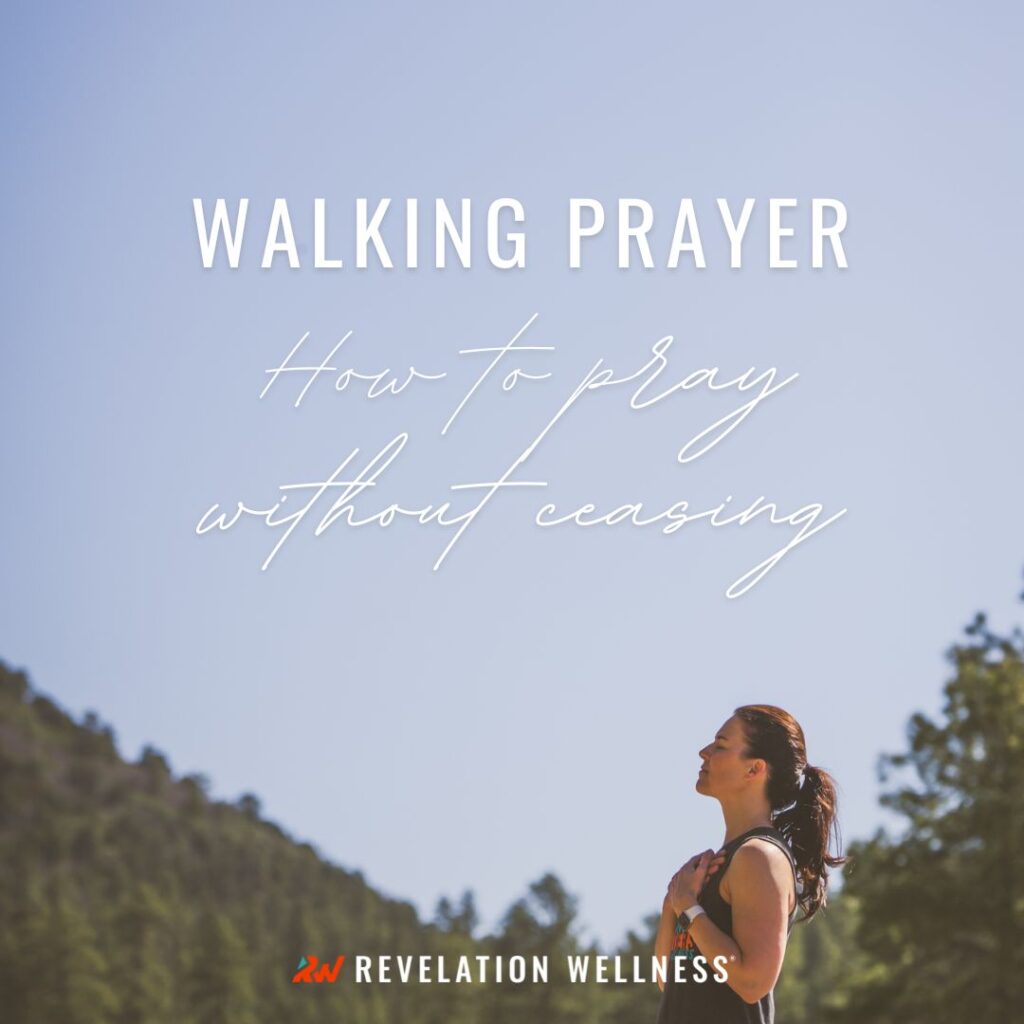 walking prayer- how to pray without ceasing